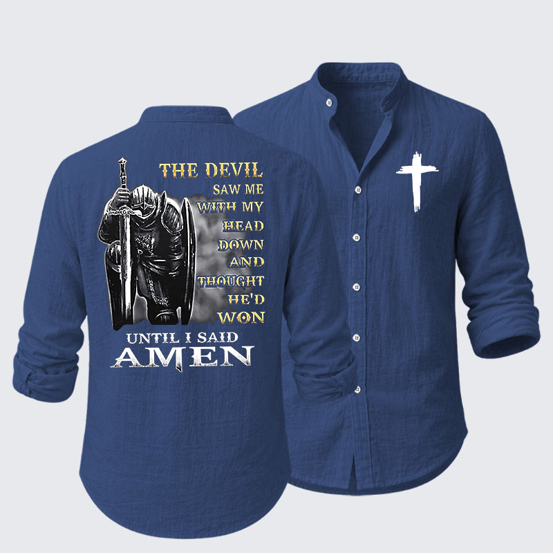 The Devil Saw Me with My Head Down and Thought He'd Won Until I Said Amen Resort Casual Shirt
