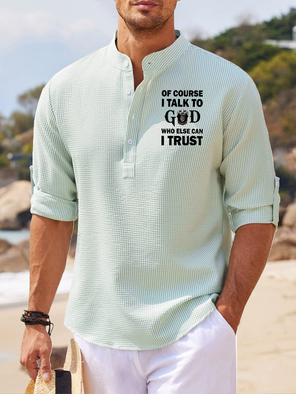 Of Course I Talk To God Who Else Can I Trust Jesus God Christian Simple Resort Casual Shirt