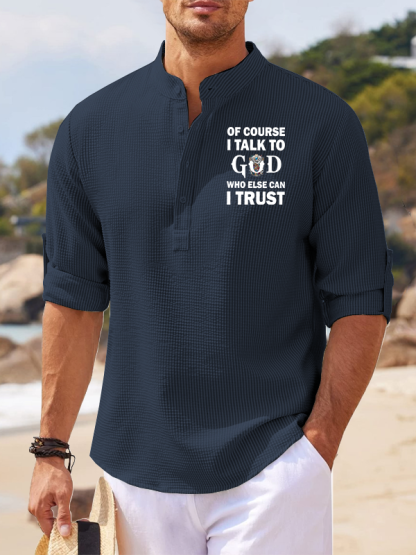 Of Course I Talk To God Who Else Can I Trust Jesus God Christian Simple Resort Casual Shirt