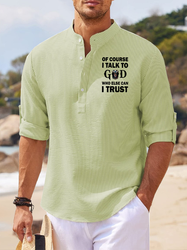 Of Course I Talk To God Who Else Can I Trust Jesus God Christian Simple Resort Casual Shirt