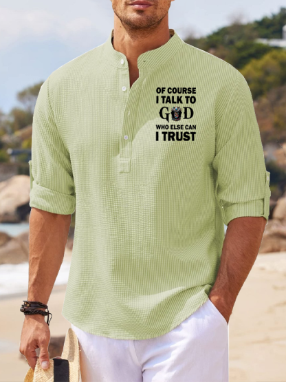 Of Course I Talk To God Who Else Can I Trust Jesus God Christian Simple Resort Casual Shirt