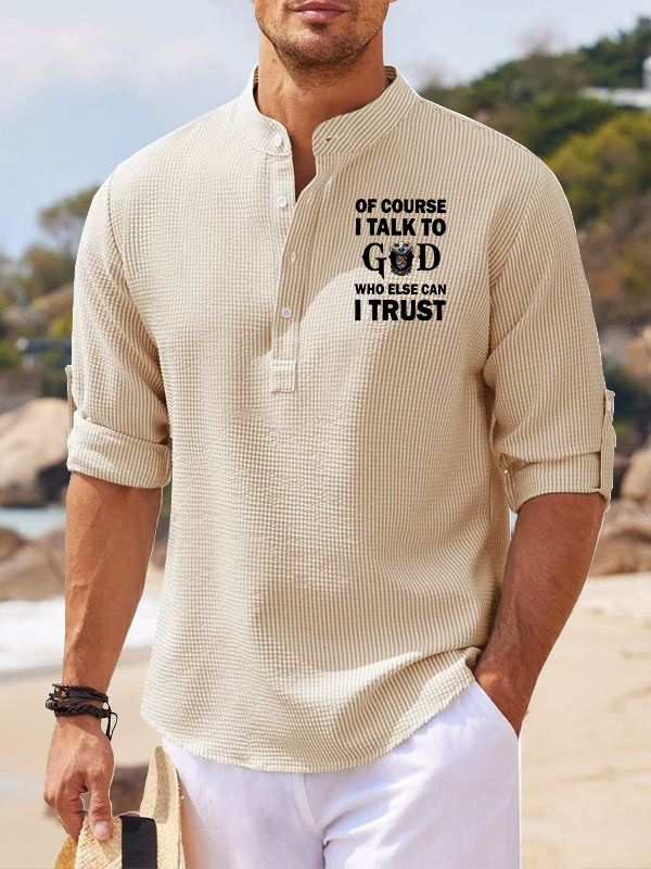 Of Course I Talk To God Who Else Can I Trust Jesus God Christian Simple Resort Casual Shirt