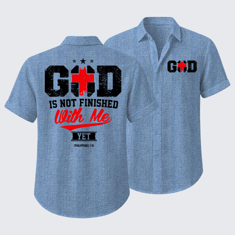 God Is Not Finished With Me Short Sleeve Shirt