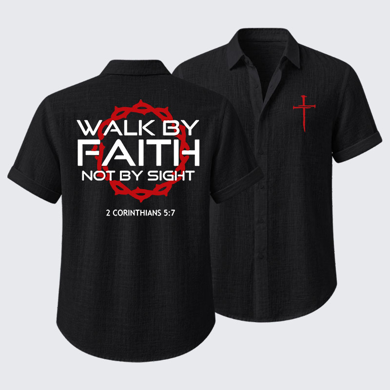 Walk By Faith Not By Sight 2 Corinthians 5:7 Short Sleeve Shirt