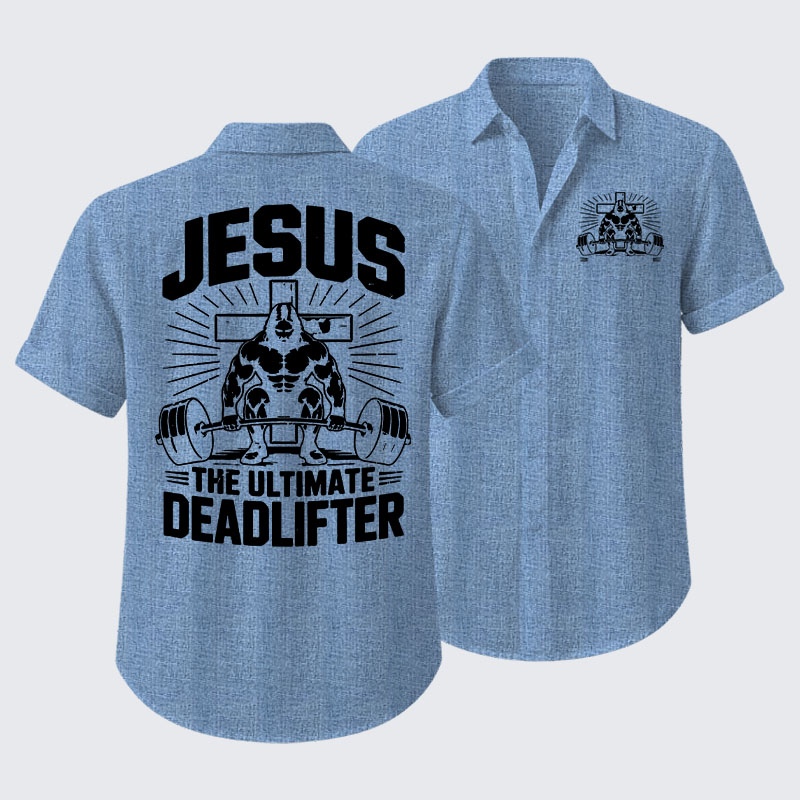 Jesus The Ultimate Deadlifter Short Sleeve Shirt
