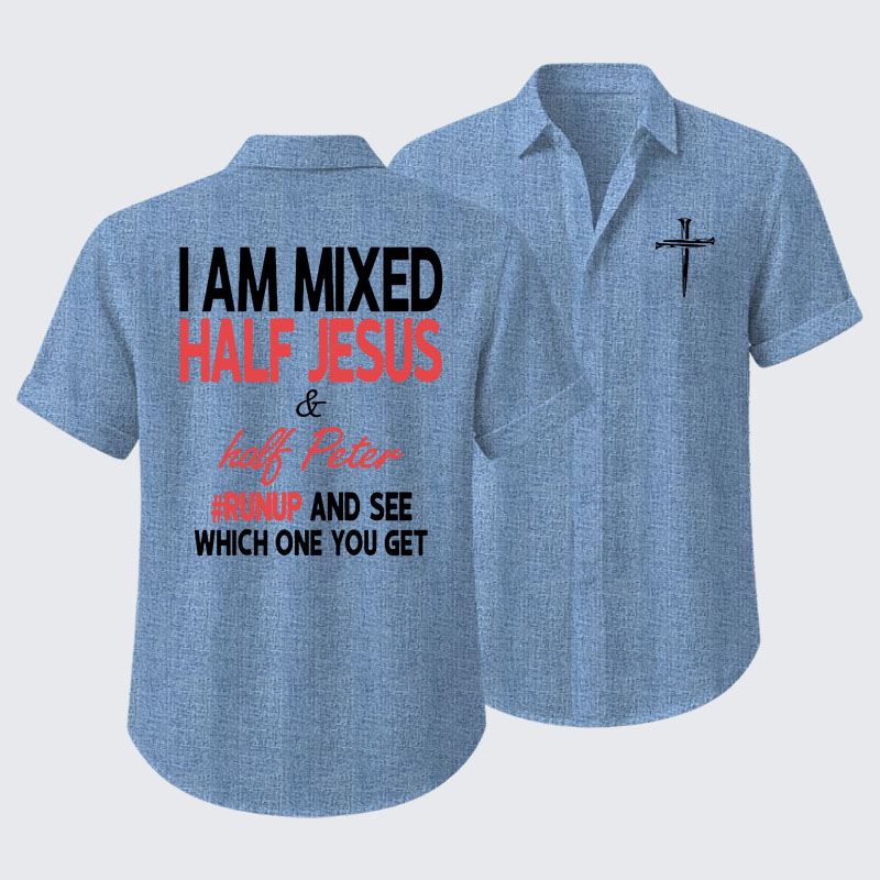  I Am Mixed Half Jesus & Half Peter Short Sleeve Shirt