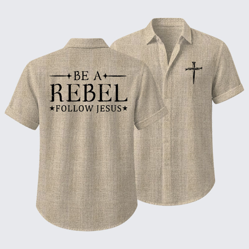 Be A Rebel Follow Jesus Short Sleeve Shirt