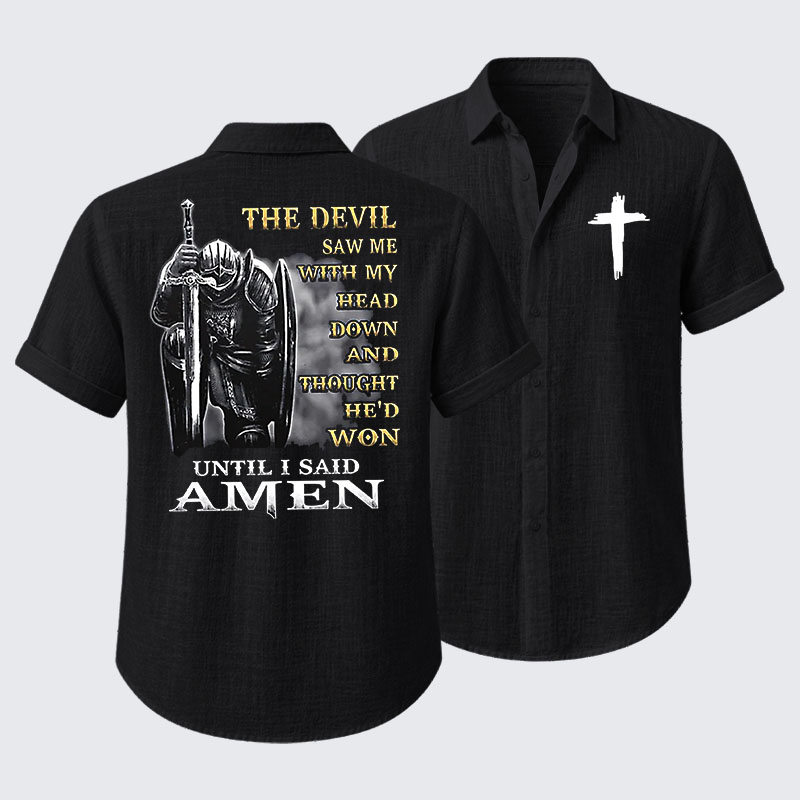 The Devil Saw Me with My Head Down and Thought He'd Won Until I Said Amen Short Sleeve Shirt