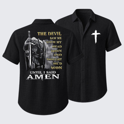 The Devil Saw Me with My Head Down and Thought He'd Won Until I Said Amen Short Sleeve Shirt