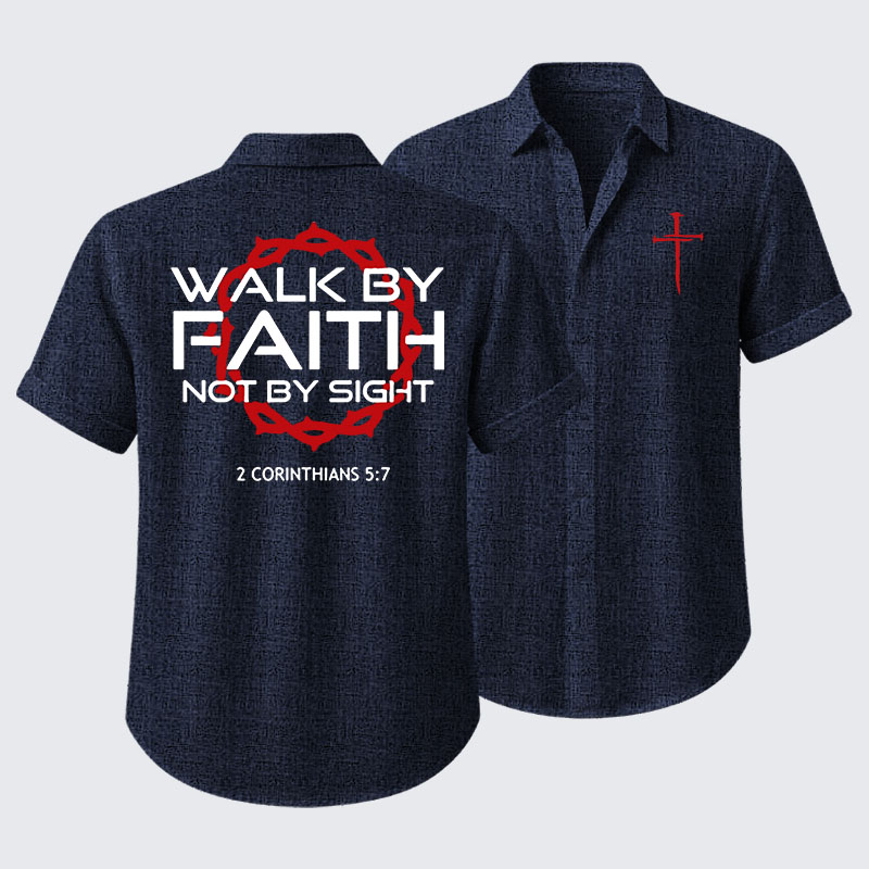 Walk By Faith Not By Sight 2 Corinthians 5:7 Short Sleeve Shirt