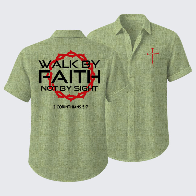 Walk By Faith Not By Sight 2 Corinthians 5:7 Short Sleeve Shirt