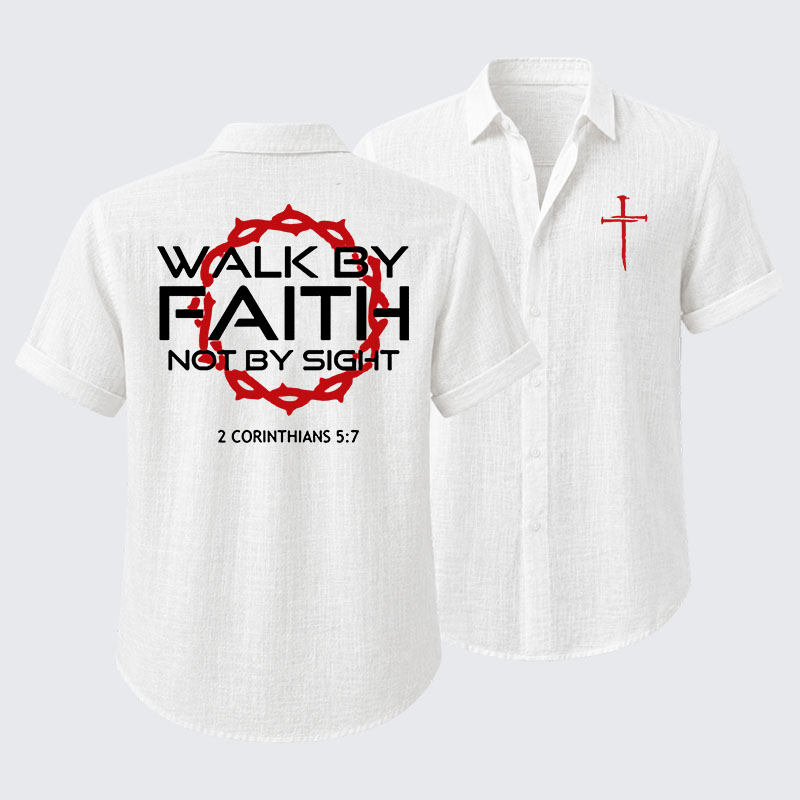 Walk By Faith Not By Sight 2 Corinthians 5:7 Short Sleeve Shirt