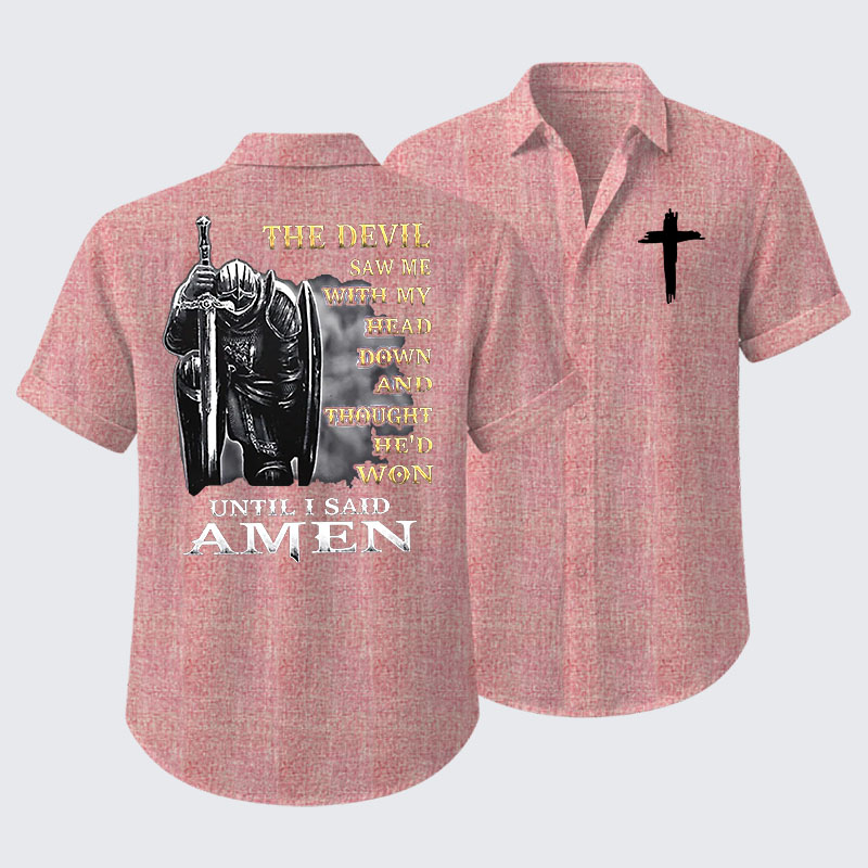 The Devil Saw Me with My Head Down and Thought He'd Won Until I Said Amen Short Sleeve Shirt
