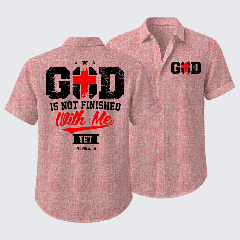 God Is Not Finished With Me Short Sleeve Shirt