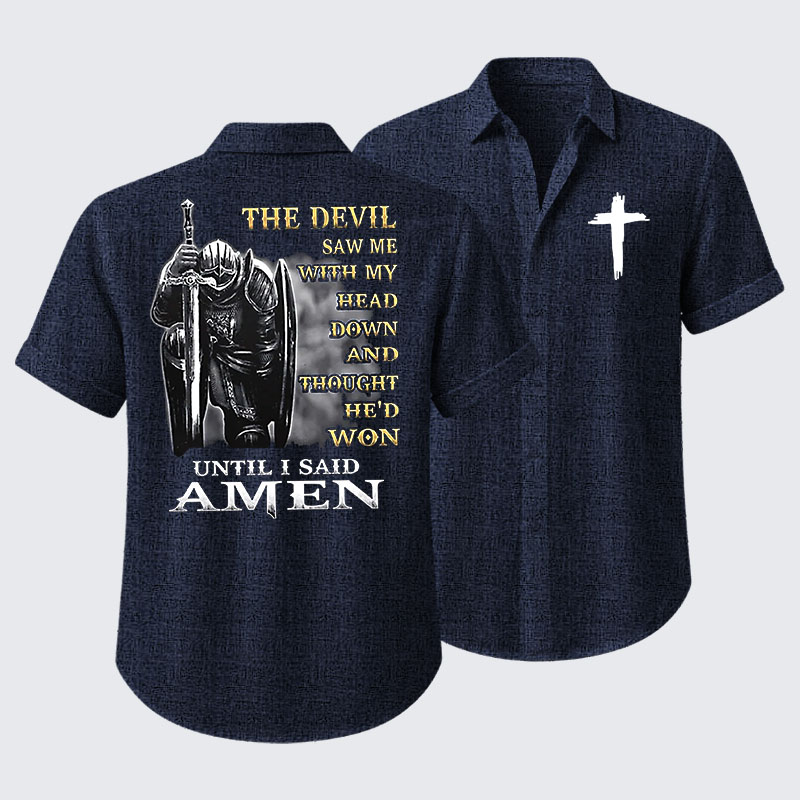 The Devil Saw Me with My Head Down and Thought He'd Won Until I Said Amen Short Sleeve Shirt
