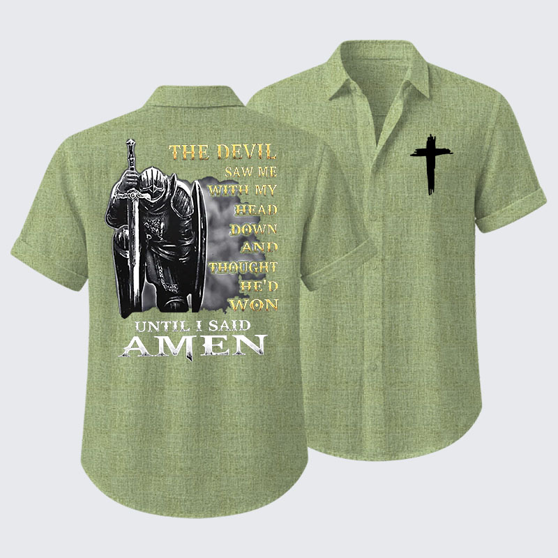 The Devil Saw Me with My Head Down and Thought He'd Won Until I Said Amen Short Sleeve Shirt