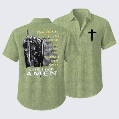 The Devil Saw Me with My Head Down and Thought He'd Won Until I Said Amen Short Sleeve Shirt