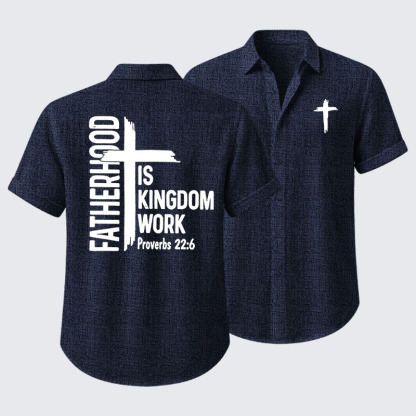 Fatherhood is Kingdom Work Short Sleeve Shirt