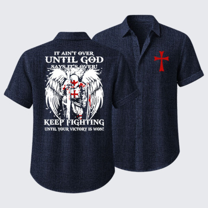  It Aint Over Until God Say Its Over Short Sleeve Shirt