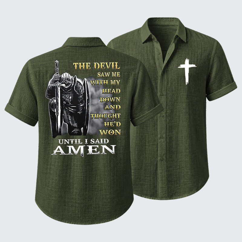 The Devil Saw Me with My Head Down and Thought He'd Won Until I Said Amen Short Sleeve Shirt