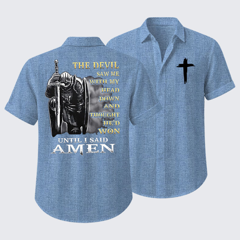 The Devil Saw Me with My Head Down and Thought He'd Won Until I Said Amen Short Sleeve Shirt