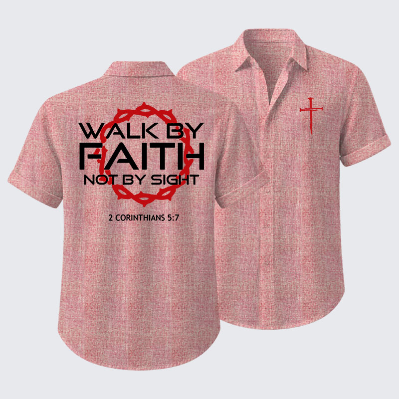 Walk By Faith Not By Sight 2 Corinthians 5:7 Short Sleeve Shirt