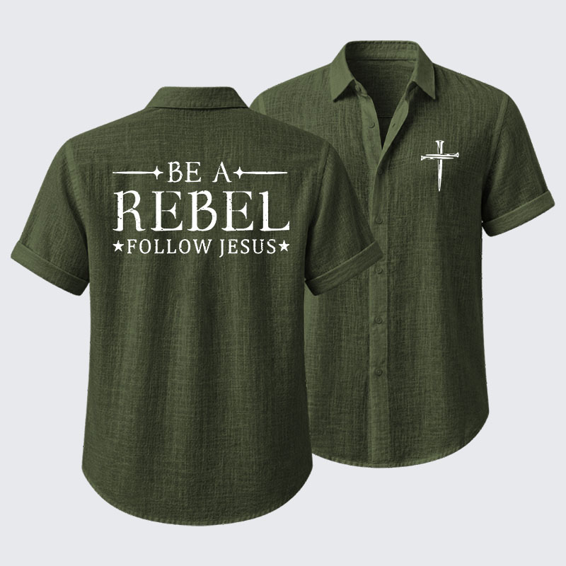 Be A Rebel Follow Jesus Short Sleeve Shirt
