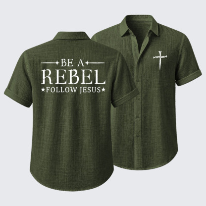 Be A Rebel Follow Jesus Short Sleeve Shirt