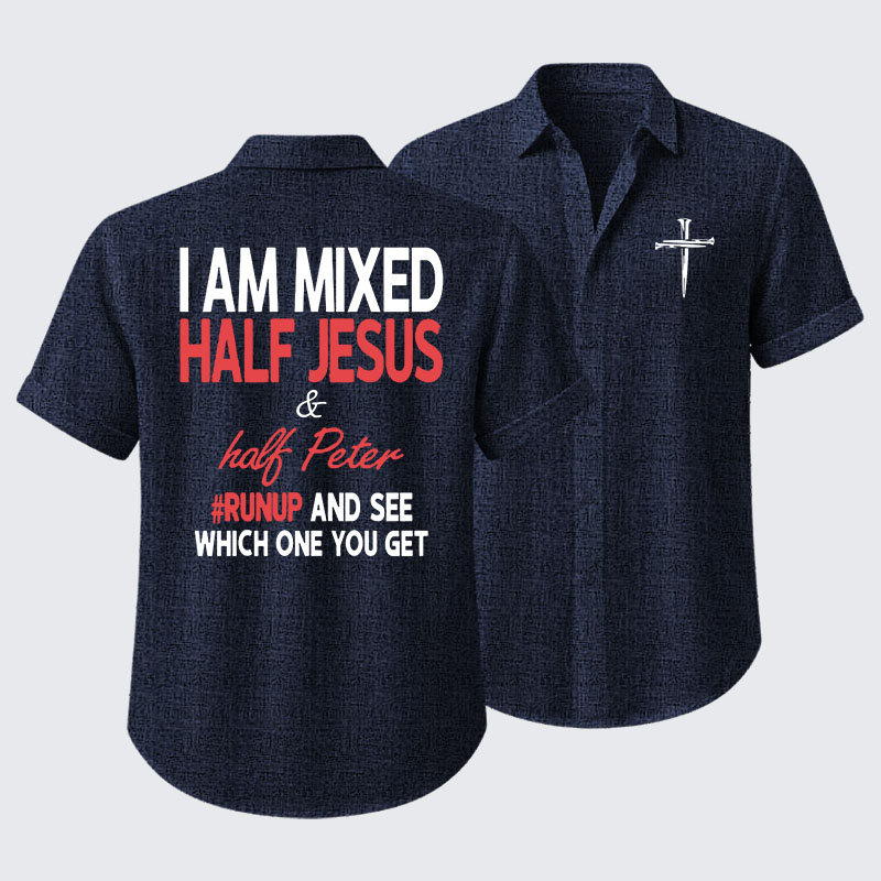  I Am Mixed Half Jesus & Half Peter Short Sleeve Shirt