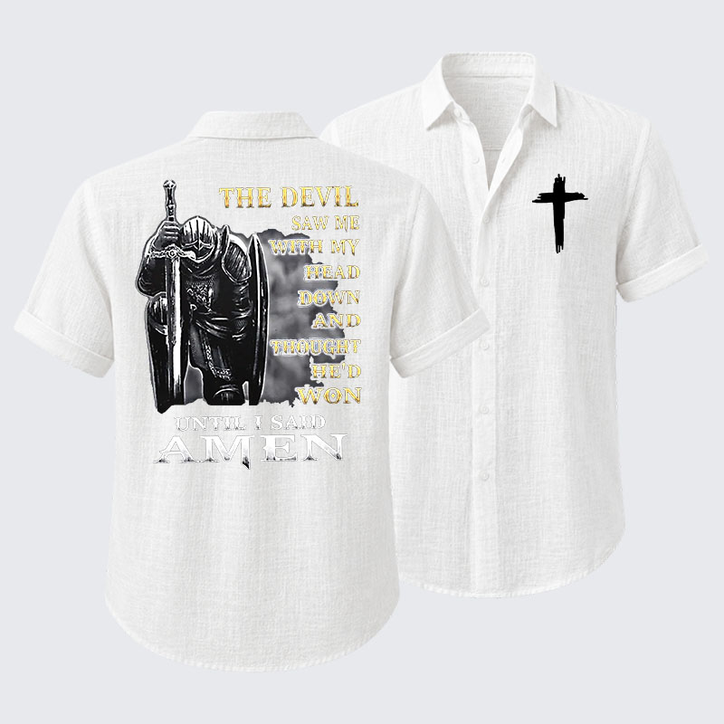 The Devil Saw Me with My Head Down and Thought He'd Won Until I Said Amen Short Sleeve Shirt