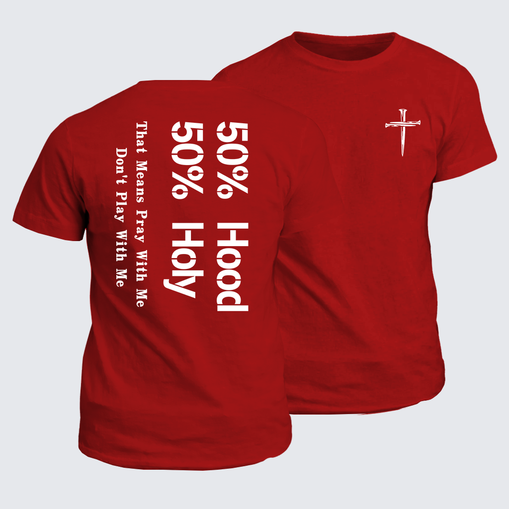 Half Hood Half Holy That Means Pray With Me Don't Play With Me Jesus God Christian Cotton T-Shirt