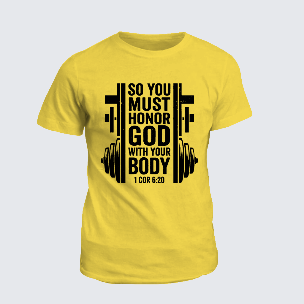 SO YOU MUST HONOR GOD WITH YOUR BODY 1 COR 6:20 Jesus God Christian Cotton T-Shirt