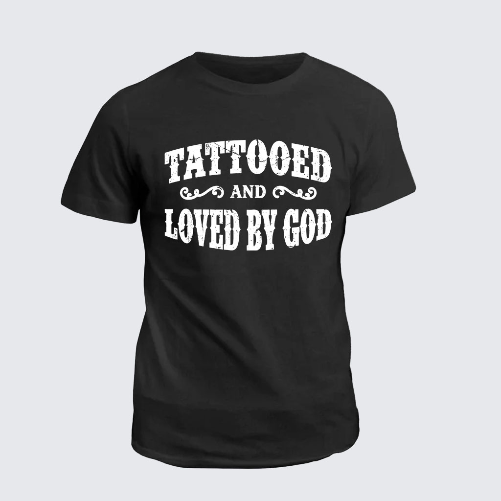 Classic Cotton Tee - Tattooed And Loved By God
