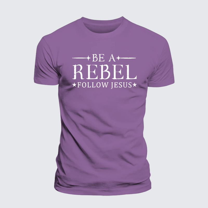 Be A Rebel Follow Jesus Jesus God Christian Premium Mercerized Cotton Tee