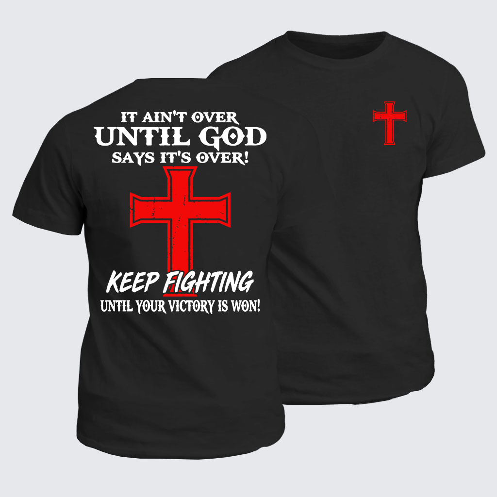 Classic Cotton Tee - It Ain't Over Until God Says It's Over 