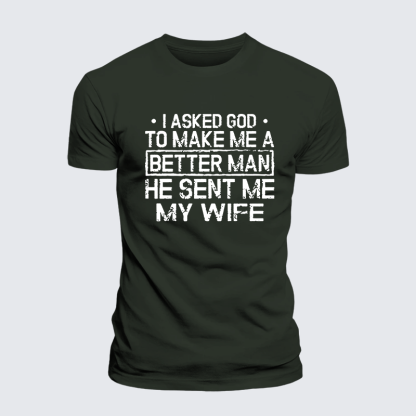 I Asked God To Make Me A Better Man He Sent Me My Wife Jesus God Christian Premium Mercerized Cotton Tee