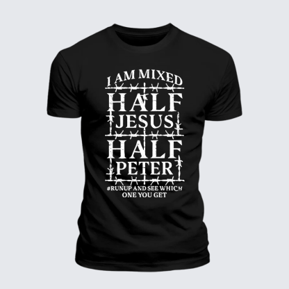 I Am Mixed Half Jesus And Half Peter Jesus God Christian Premium Mercerized Cotton Tee