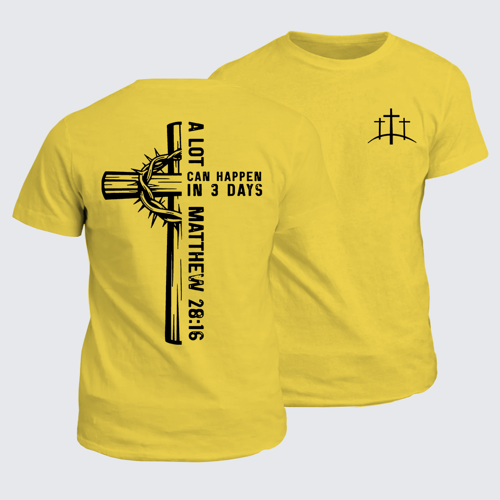 A Lot Can Happen In 3 Days Jesus God Christian Cotton T-Shirt
