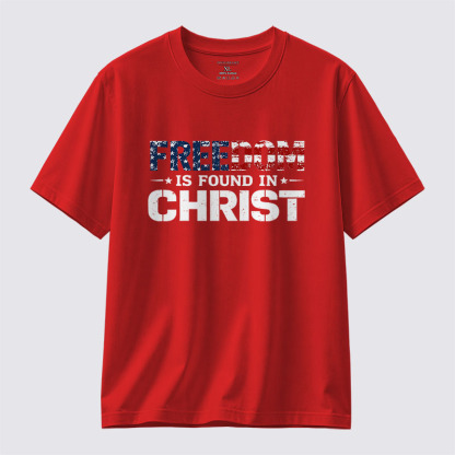 Freedom is Found in Christ Jesus God Christian Cotton T-Shirt