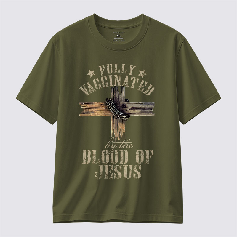  Fully Vaccinated By The Blood Of Jesus Jesus God Christian Cotton T-Shirt