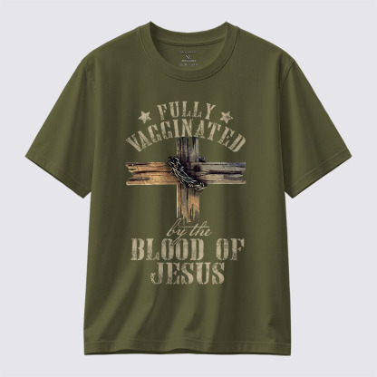  Fully Vaccinated By The Blood Of Jesus Jesus God Christian Cotton T-Shirt