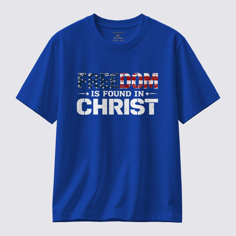 Freedom is Found in Christ Jesus God Christian Cotton T-Shirt