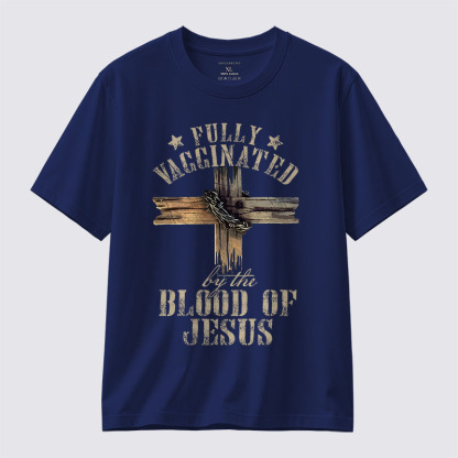  Fully Vaccinated By The Blood Of Jesus Jesus God Christian Cotton T-Shirt