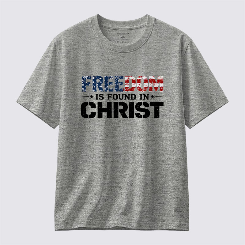 Freedom is Found in Christ Jesus God Christian Cotton T-Shirt