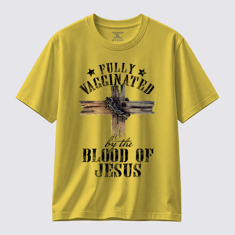  Fully Vaccinated By The Blood Of Jesus Jesus God Christian Cotton T-Shirt