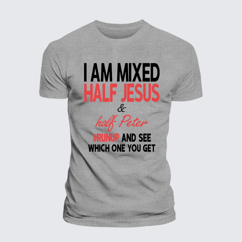 I Am Mixed Half Jesus & Half Peter Jesus God Christian Cotton T-Shirt