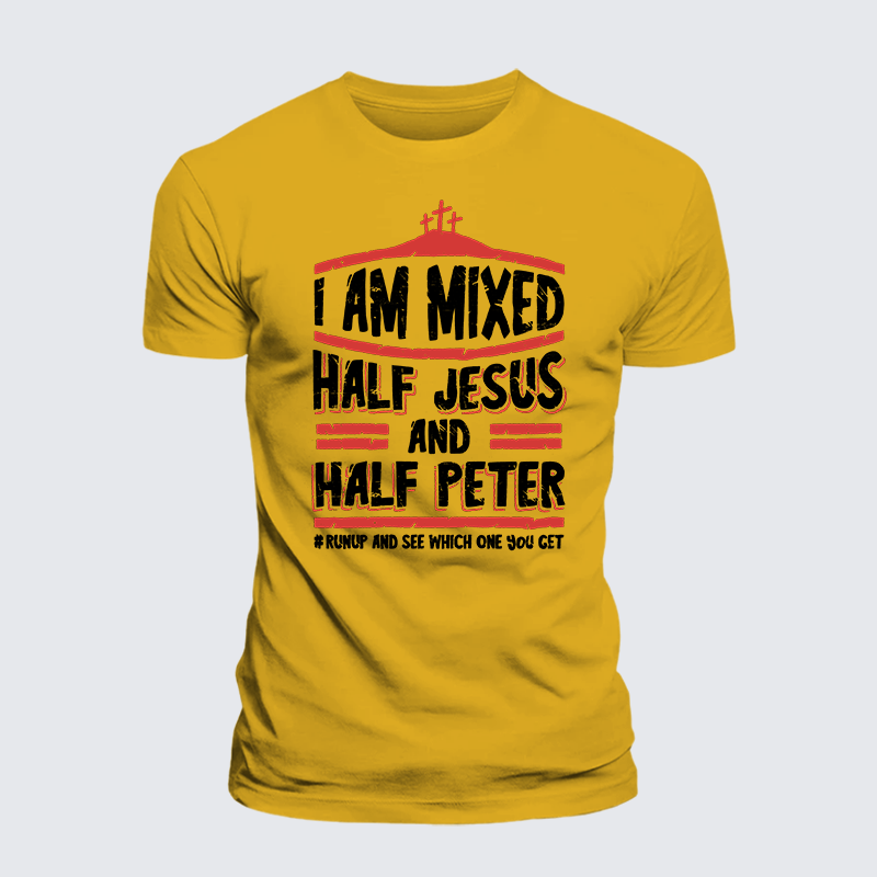 I Am Mixed Half Jesus And Half Peter Jesus God Christian Premium Mercerized Cotton Tee