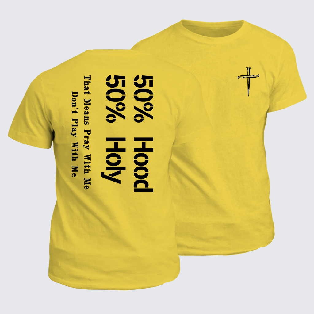 Half Hood Half Holy That Means Pray With Me Don't Play With Me Jesus God Christian Cotton T-Shirt