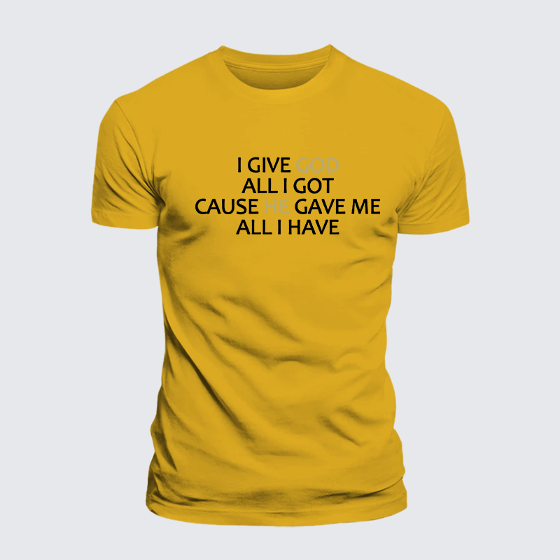I Give God All I Got Jesus God Christian Premium Mercerized Cotton Tee