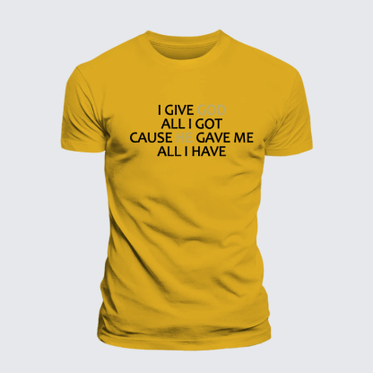 I Give God All I Got Jesus God Christian Premium Mercerized Cotton Tee